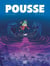 Pousse  - Tome 1