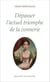 Dépasser l'actuel triomphe de la connerie