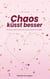 Chaos küsst besser