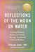 Reflections of the Moon on Water 20th Anniversary Edition - Healing Women's Bodies and Minds Through Traditional Chinese Wisdom