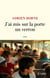 J'ai mis sur la porte un verrou