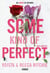 Some Kind of Perfect - T.10 - La saga new adult culte