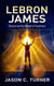 LeBron James - Chosen and the Weight of Greatness