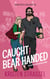 Caught Bear Handed - Sawtooth Sicherheitsdienst, #3