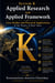 System K: Applied Research and Applied Framework