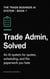 Trade Admin, Solved - The Trade Business AI System, #1