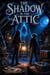 The Shadow in the Attic - Scary bedtime stories for kids, #40