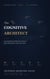 The Cognitive Architect
