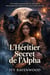 L’Héritier secret de l’Alpha