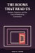 The Rooms That Read Us