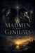 Madmen and Geniuses