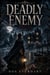 Deadly Enemy