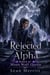Rejected by the Alpha, Reborn as Moon Wolf Queen - A Werewolf Romance of Betrayal, Rebirth, and Moonlit Power, #1