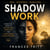 Shadow Work: A Practical Guide to Healing Your Inner Self and Transforming Hidden Patterns