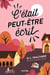 C'était peut-être écrit