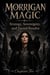 Morrigan Magic: Strategy, Sovereignty, and Sacred Resolve - The Living Witchcraft Library, #4