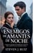 Enemigos de día, amantes de noche