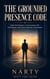 The Grounded Presence Code