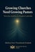 Growing Churches Need Growing Pastors - Apostolic Formation Series, #1