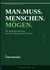 Man.Muss.Menschen.Mögen. - Wer Menschen nicht mag, hat in der Führung nichts verloren.
