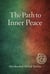The Path to Inner Peace: Discover the Stillness Within and Live in Harmony with Life - Awakened Mind Series