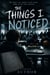 The Things I Noticed