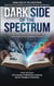 Dark Side of The Spectrum