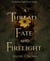 A Thread of Fate and Firelight - The Splintered Blade Trilogy, #2