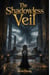The Shadowless Veil - The Shadow Realms Trilogy, #1