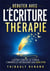 Débuter avec l'écriture thérapie - Lutter contre le stress, l'anxiété et retrouver son bien-être