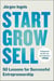 Start, Grow, Sell - 50 Lessons for Successful Entrepreneurship