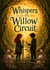 Whispers in the Willow Circuit