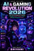 AI & Gaming Revolution 2026: How Artificial Intelligence Is Changing Streaming, Content Creation, Esports, and Game Development Forever