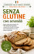 SENZA GLUTINE, CON SERENITÀ - IL BENESSERE DELLA FAMIGLIA MODERNA "vivere meglio ogni giorno", #1