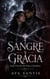 SANGRE Y GRACIA: Saga Vínculo de Plata y Sombras Libro 1