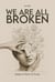 We Are All Broken