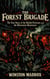 The Forest Brigade:  The True Story of the Bielski Partisans and the Belarusian Resistance - The Strangest True Stories of World War II