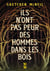 Ils n'ont pas peur des hommes dans les bois