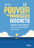 Le pouvoir des managers discrets - Inspirer sans imposer grâce au leadership sans bruit
