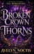 BROKEN CROWN OF THORNS - An Enemies-to-Lovers Fae Romantasy Book One of the Thornbound Court