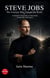 Steve Jobs: The Visionary Who Changed the World