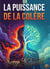 La Puissance de la Colère