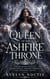 QUEEN OF THE ASHFIRE THRONE - A Dark Romantasy of Cursed Magic, Broken Crowns, and Forbidden Desire