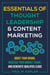 Essentials of Thought Leadership and Content Marketing - Boost Your Brand, Increase Your Market Share, and Generate Qualified Leads