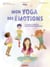 Mon yoga des émotions