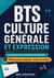 BTS CULTURE GÉNÉRALE ET EXPRESSION. Le programme complet de révision - 1000 questions réponses  fiches de révision