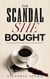 The Scandal She Bought: Eine Dark Romance über Macht, Kontrolle und gefährliche Nähe
