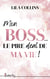 Mon Boss… le pire deal de ma vie !