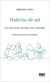 Maîtrise de soi - Les clés pour un bien-être durable