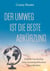 Der Umweg ist die beste Abkürzung - Erlebte Geschichte eines kosmopolitischen Sauerländers -  Biografie
